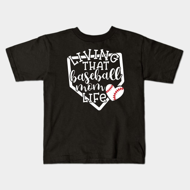 Living That Baseball Mom Life Cute Funny Kids T-Shirt by GlimmerDesigns